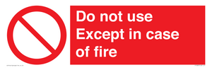 Do not use except in case of fire